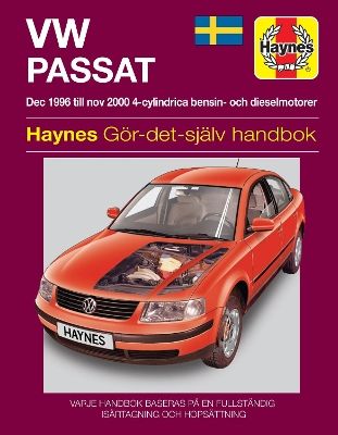 VW Passat : [dec 1996 till nov 2000 4-cylindrica bensin- och dieselmotorer] : gör-det-själv-handbok