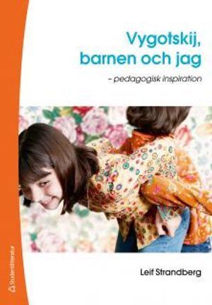 Vygotskij, barnen och jag : pedagogisk inspiration