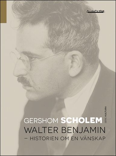 Walter Benjamin : historien om en vänskap