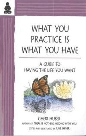 What You Practice Is What You Have