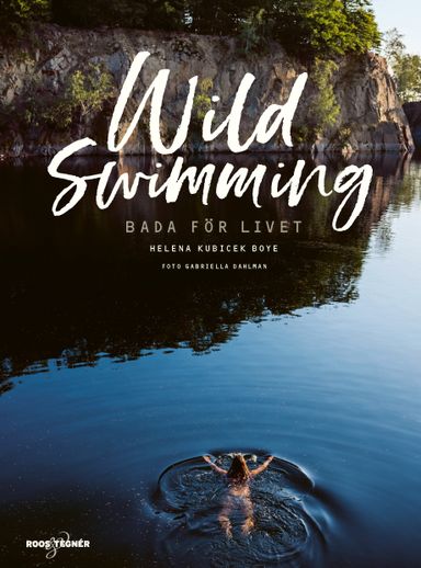 Wild swimming : bada för livet