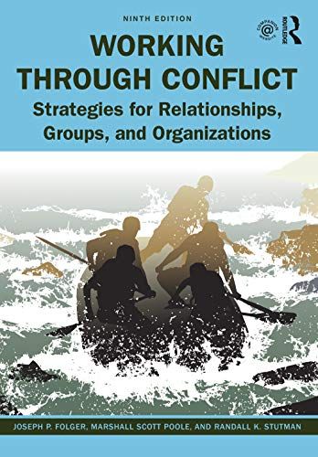 Working through conflict : strategies for relationships, groups, and organizations