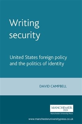 Writing security : United States foreign policy and the politics of identity