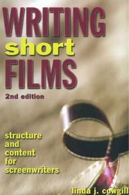 Writing short films : structure & content for screenwriters