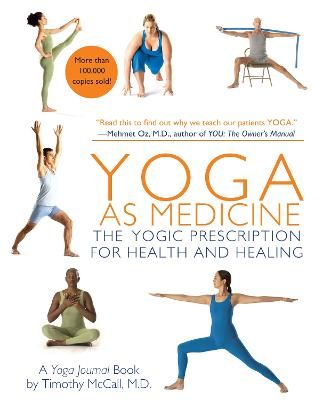 Yoga as medicine : the yogic prescription for health & healing : a yoga journal book