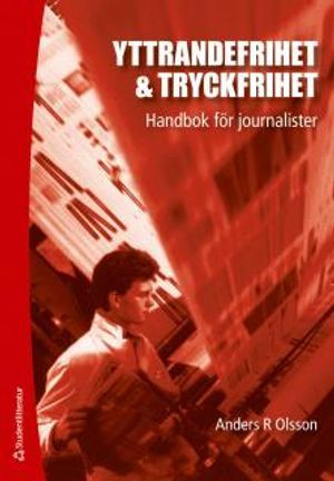 Yttrandefrihet & tryckfrihet : Handbok för journalister