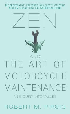 Zen and the Art of Motorcycle Maintenance