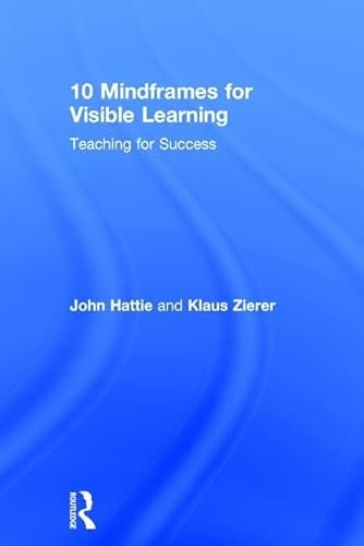 10 Mindframes for Visible Learning; John Hattie, Klaus Zierer; 2017