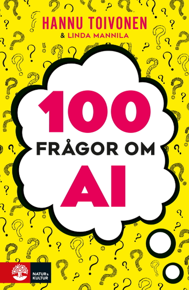 100 frågor om AI : 100 frågor & svar; Hannu Toivonen, Linda Mannila; 2025