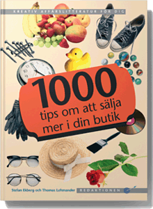 1000 tips om att sälja mer i din butik; Stefan Ekberg; 2004