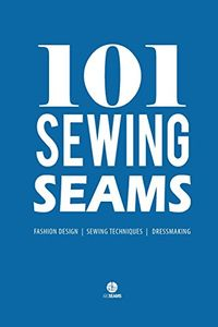 101 Sewing Seams: The Most Used Seams by Fashion Designers (with the New Standard Name Code)Volym 1 av ABC Seams Series; ABC Seams