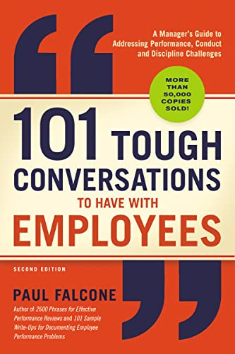 101 Tough Conversations to Have with Employees; Paul Falcone; 2019