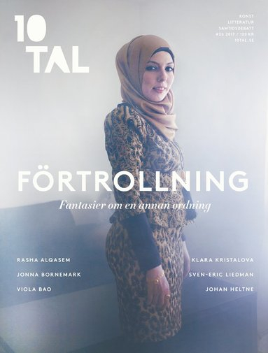 10TAL 26. Förtrollning; Rasha Alqasem, Jonna Bornemark, Sven-Eric Liedman, Viola Bao, Klara Kristalova, Johan Heltne; 2017