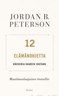 12 elämänohjetta; Jordan B. Peterson; 2020