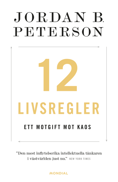 12 livsregler : ett motgift mot kaos; Jordan B. Peterson; 2019