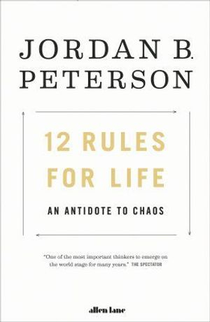 12 Rules for Life; Jordan B. Peterson; 2018