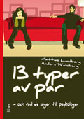 13 typer av par :  och vad de säger till psykologen; Mattias Lundberg, Anders Wahlberg; 2011