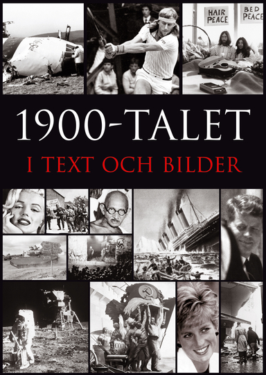 1900-talet i text och bilder : år efter år, månad efter månad; Simon Adams; 2006