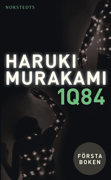 1Q84 : första boken; Haruki Murakami; 2012