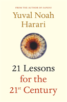 21 Lessons for the 21st Century; Yuval Noah Harari; 2018