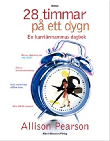 28 timmar på ett dygn. En karriärmammas dagbok; Allison Pearson; 2003