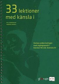 33 lektioner med känsla i; Pia Cederholm, Anders Danell, Pia Cederholm, Anders Danell; 2007