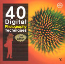 40 Digital Photography Techniques; Joakim Westerlund; 2007