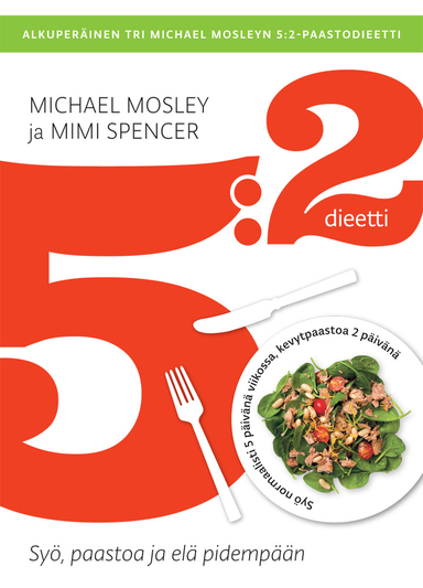 5:2-dieetti; Michael Mosley, Mimi Spencer; 2013