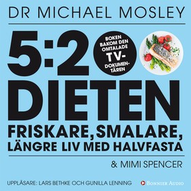 5:2 dieten : friskare, smalare, längre liv med halvfasta; Michael Mosley, Mimi Spencer; 2013