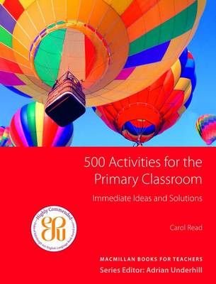 500 Activities for the Primary Classroom ; Carol Read; 2007