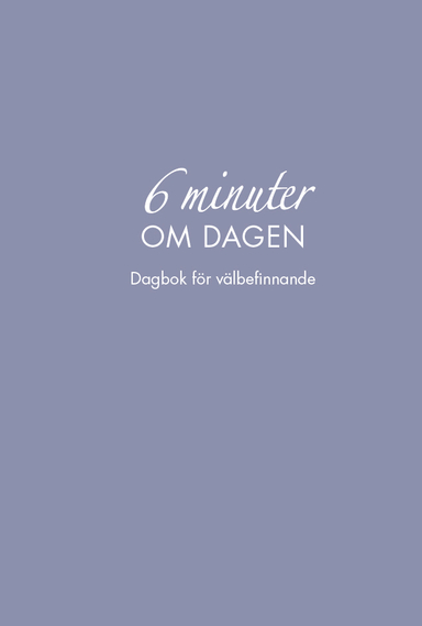 6 minuter om dagen : dagbok för välbefinnande; Dominik Spenst; 2022