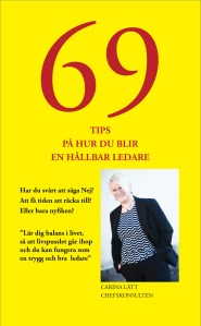 69 Tips på hur du blir en hållbar ledare; Carina Lätt; 2021