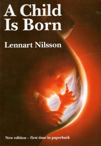 A child is born; Lennart Nilsson; 1994