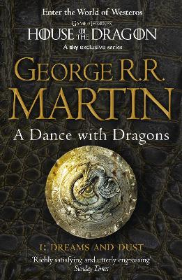 A Dance With Dragons: Part 1 Dreams and Dust; George R R Martin; 2012