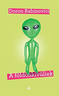 A földönkívüliek; Doron Rabinovici; 2021