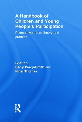 A Handbook of Children and Young Peoples Participation; Barry Percy-Smith, Nigel Patrick Thomas; 2009