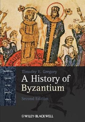 A History of Byzantium; Timothy E. Gregory; 2010