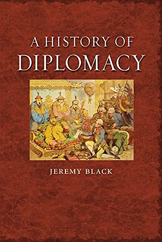 A History of Diplomacy; Jeremy Black; 2010