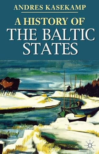 A History of the Baltic States; Andres Kasekamp; 2010