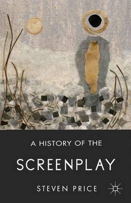 A History of the Screenplay; S Price; 2013