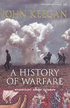 A History Of Warfare; John Keegan; 2004