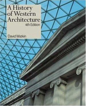 A History of Western Architecture; David Watkin; 2005