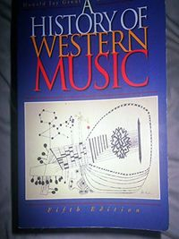 A history of Western music / Donald Jay Grout, Claude V. Palisca; Donald Jay Grout; 1996