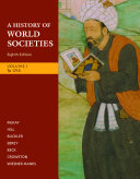 A History of World Societies, Volume 1: To 1715; John P. McKay, Bennett D. Hill, John Buckler, Patricia Buckley Ebrey, Roger B. Beck, Clare Haru Crowston, Merry E. Wiesner-Hanks; 2009