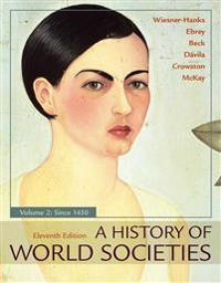 A History of World Societies, Volume 2; Merry E Wiesner-Hanks, Patricia B Ebrey, Roger B Beck, Jerry Davila, Clare Haru Crowston; 2017