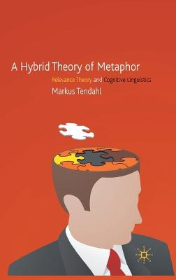 A Hybrid Theory of Metaphor; M Tendahl; 2009