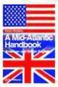 A Mid-Atlantic Handbook - American and British English; Marko Modiano; 2004