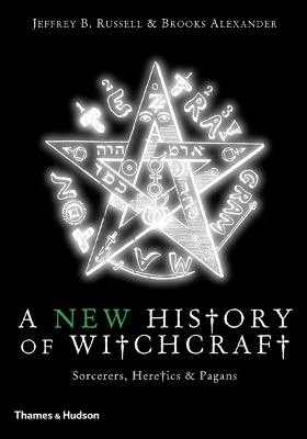 A New History of Witchcraft; Jeffrey B Russell, Brooks Alexander; 2007