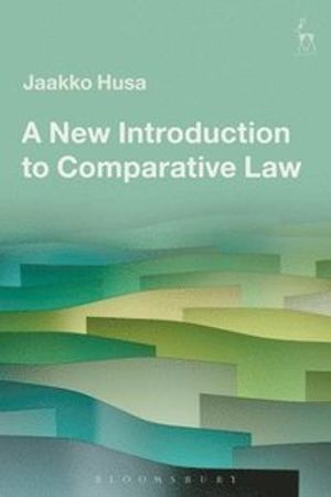 A New Introduction to Comparative Law; Jaakko Husa; 2015