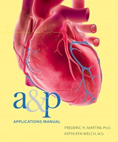 A&P Applications Manual (ValuePack Version); Frederic H Martini; 2014